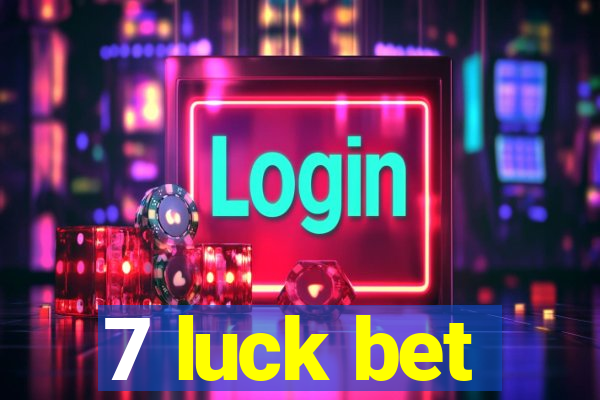 7 luck bet